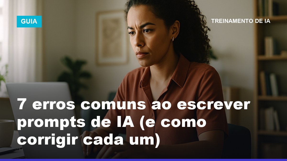 Profissional revisando erros comuns ao escrever prompts de IA na tela do notebook