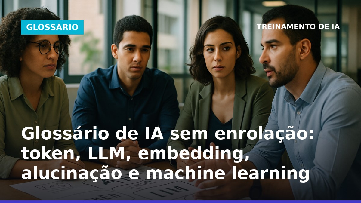 Profissionais brasileiros discutindo token, LLM, embedding, alucinação e machine learning em reunião de negócios
