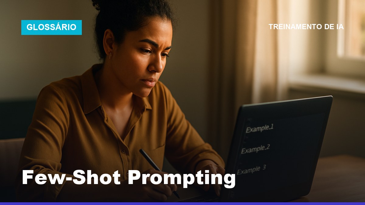 Profissional brasileira aplicando a técnica de few-shot prompting com exemplos no ChatGPT para obter respostas de IA mais precisas