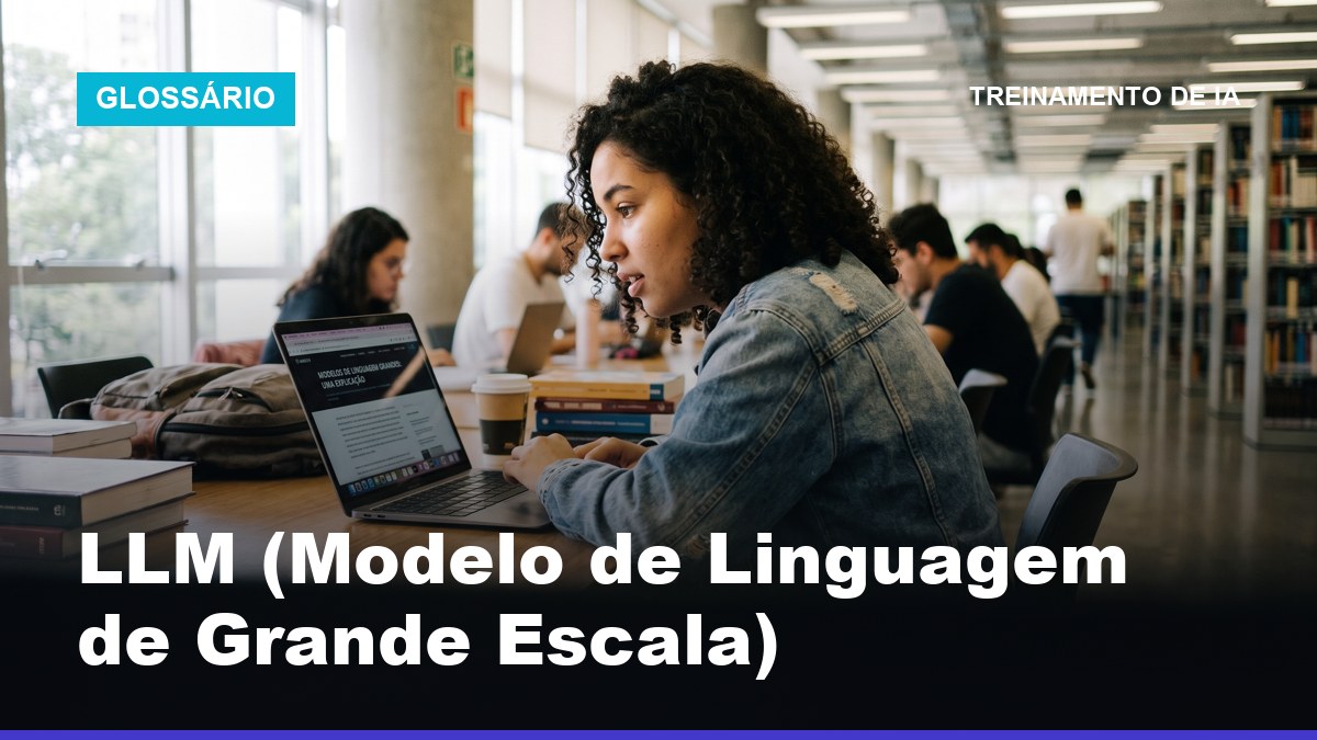 Estudante brasileiro em biblioteca universitária aprendendo o que é LLM (modelo de linguagem de grande escala) no laptop