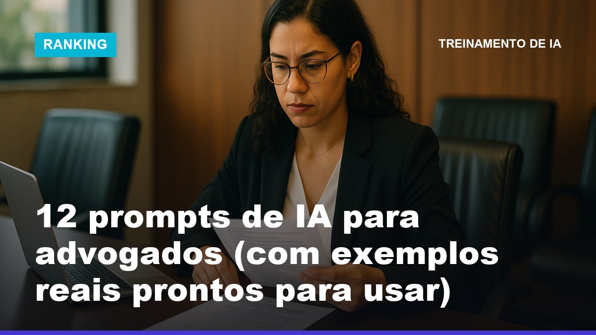 Advogada brasileira revisando lista de prompts de IA para advogados ao lado de minuta jurídica na mesa de reunião